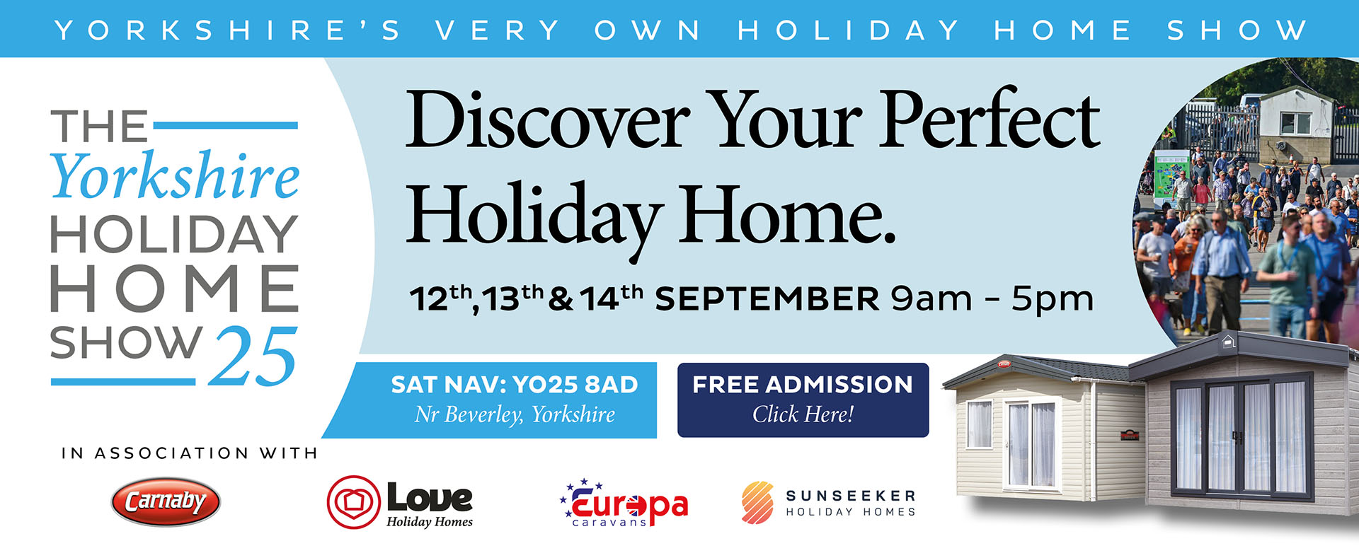 The Yorkshire holiday home show 2025, discover your perfect holiday home on the 12th, 13th and 14th September. 9am to 5pm.